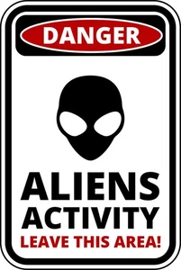 Danger Alien Activity Leave This Area Self Adhesive Warning Sticker