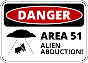 Area 51 Alien Abduction UFO Sign Self Adhesive Vinyl Sticker